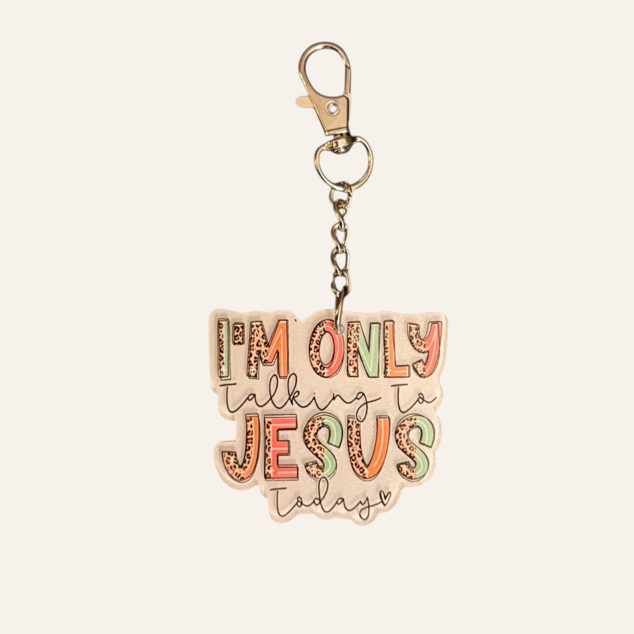 "I'm Only Talking To Jesus Today" Keychain