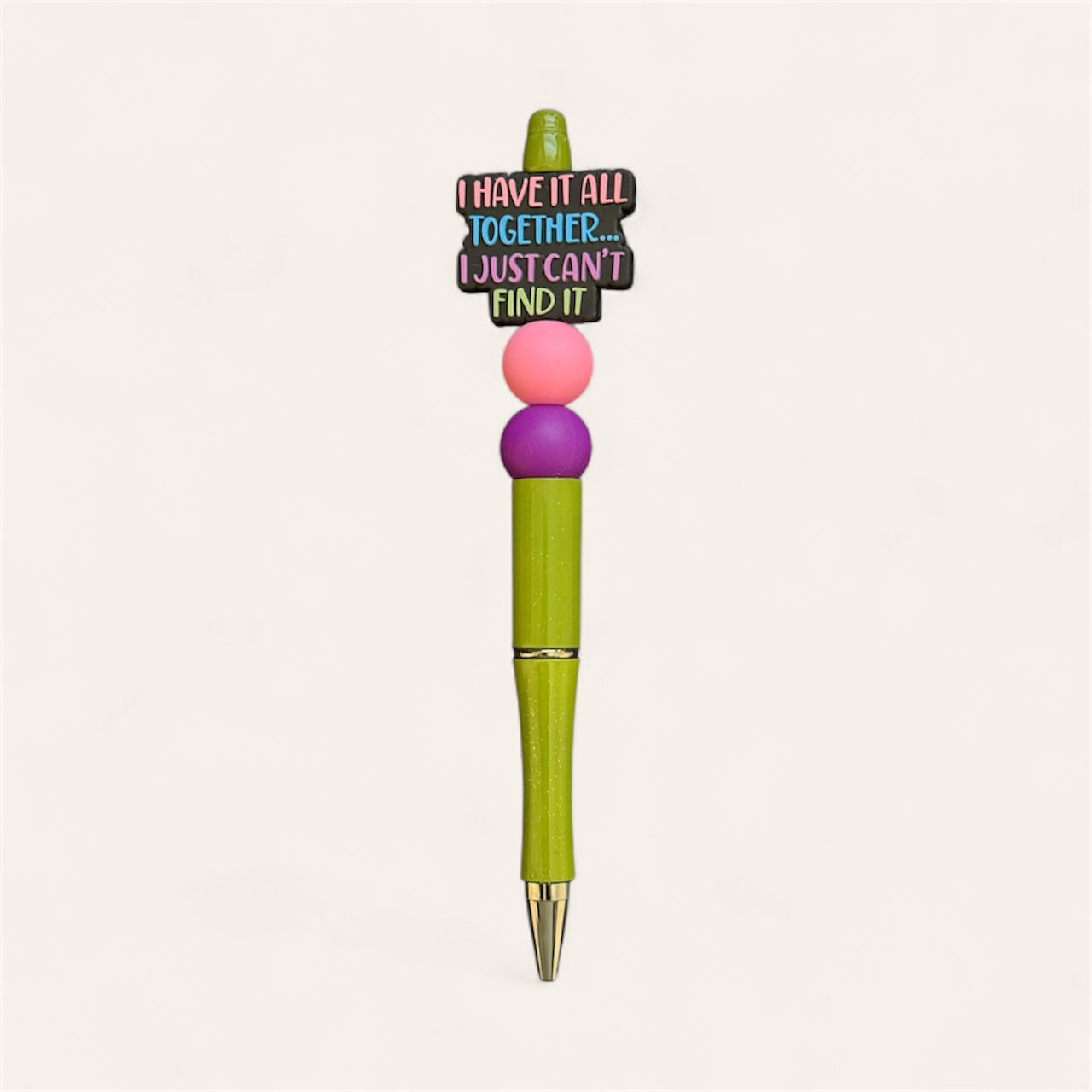 "I Have It all Together" Pen