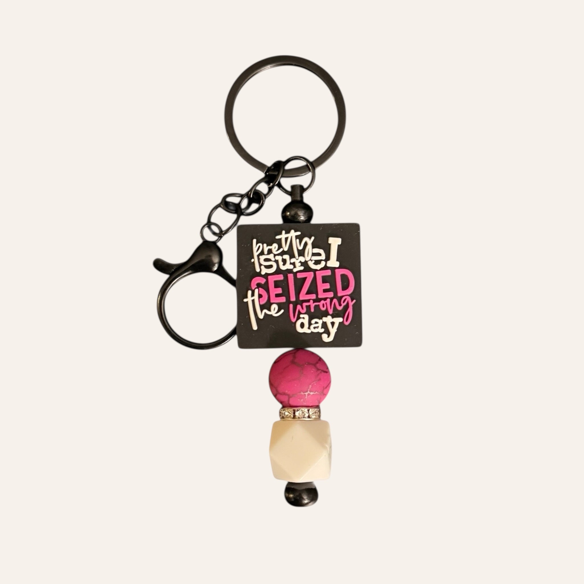 "Pretty Sure I Seized the Wrong Day" Silicone Beaded Keychain